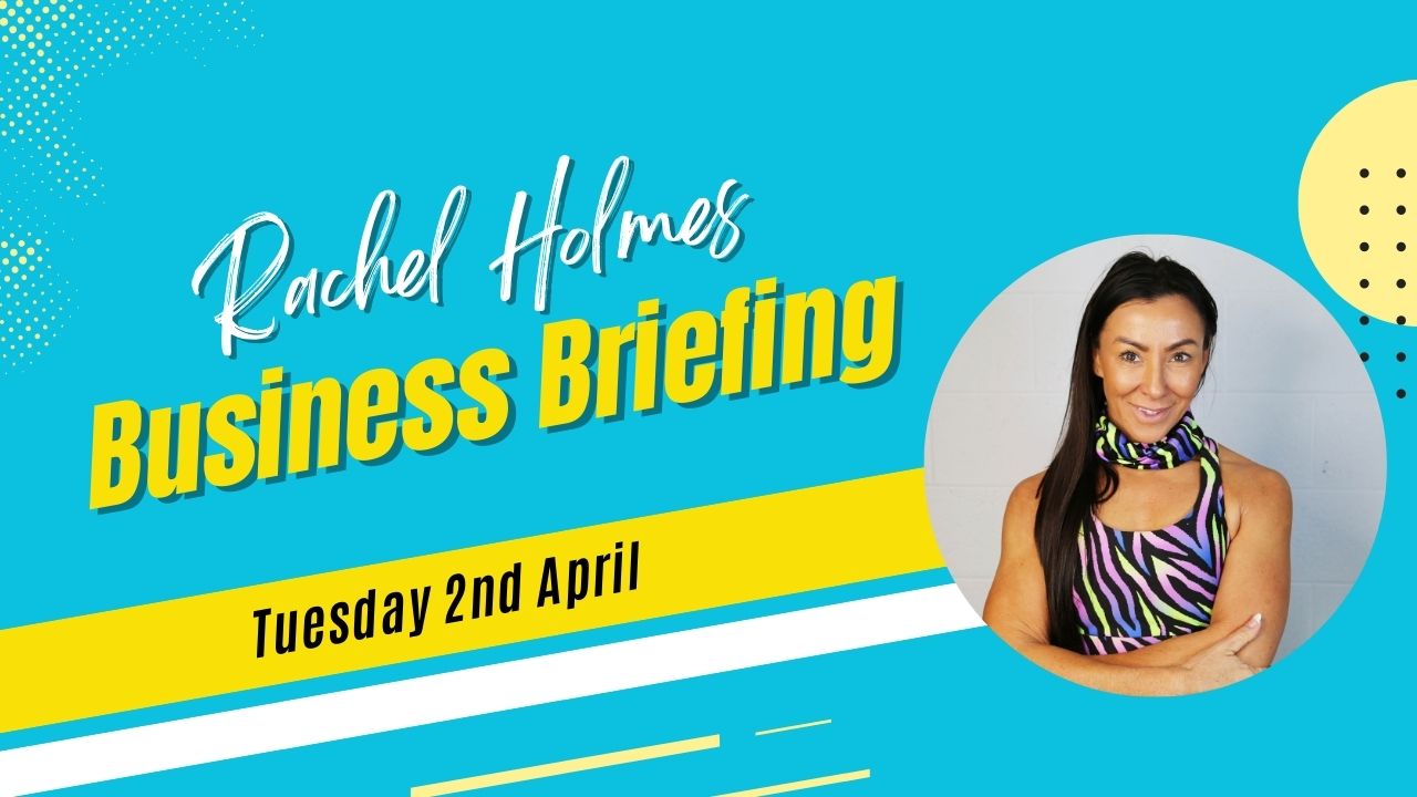 Tuesday 2nd April Business Briefing - Choreographytogo